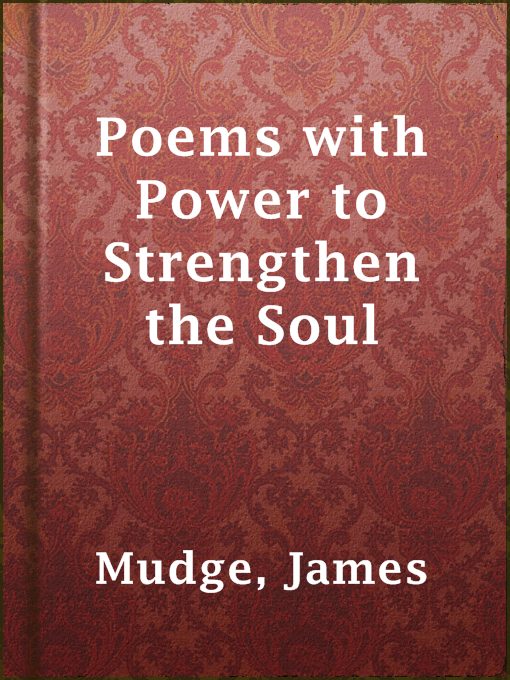 Title details for Poems with Power to Strengthen the Soul by James Mudge - Available